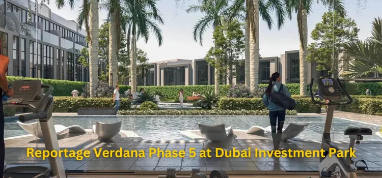 Reportage Verdana Phase 5 at Dubai Investment Park